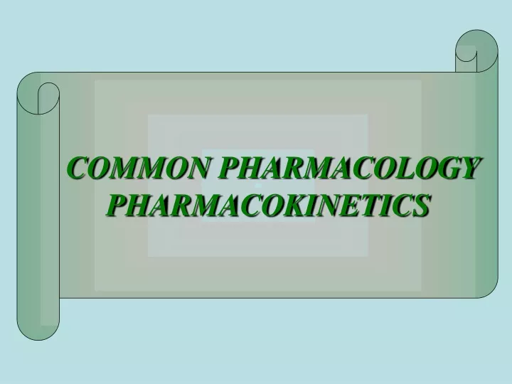 Ppt Common Pharmacology Pharmacokinetics Powerpoint Presentation Free Download Id