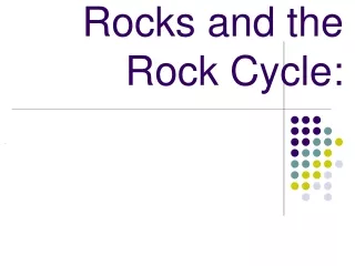 Rocks and the Rock Cycle: