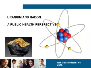 URANIUM AND RADON: A PUBLIC HEALTH PERSPECTIVE