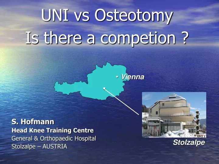uni vs osteotomy is there a competion