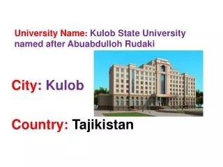University Name : Kulob  State University named after  Abuabdulloh Rudaki