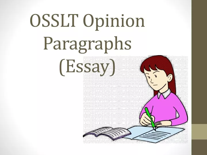osslt opinion paragraphs essay