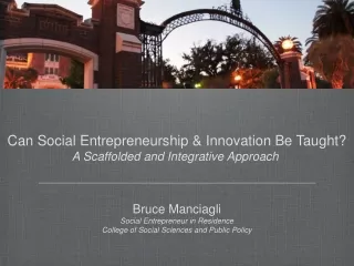 Can Social Entrepreneurship &amp; Innovation Be Taught? A Scaffolded and Integrative Approach
