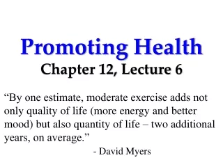 Promoting Health Chapter 12, Lecture  6
