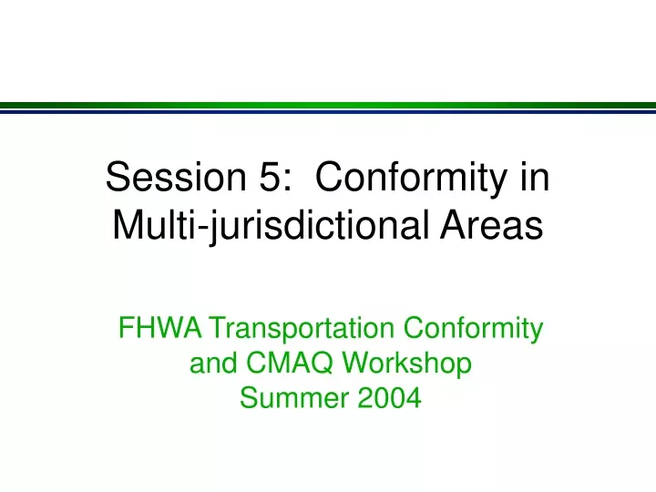 session 5 conformity in multi jurisdictional areas