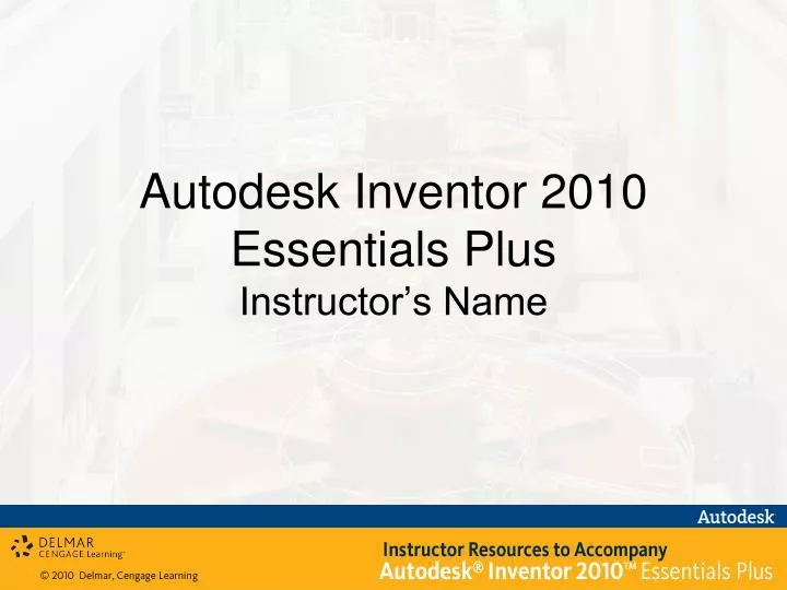 autodesk inventor 2010 essentials plus instructor s name