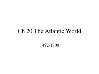 Ch 20 The Atlantic World
