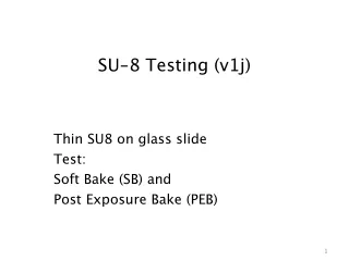 SU-8 Testing  (v1j)