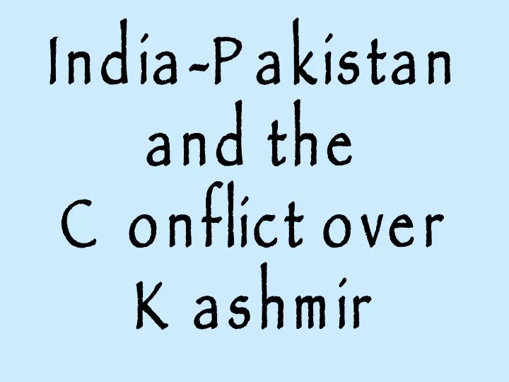 india pakistan and the conflict over kashmir