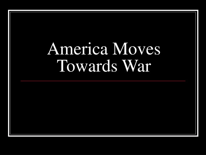 america moves towards war