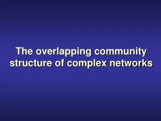 The overlapping community structure of complex networks