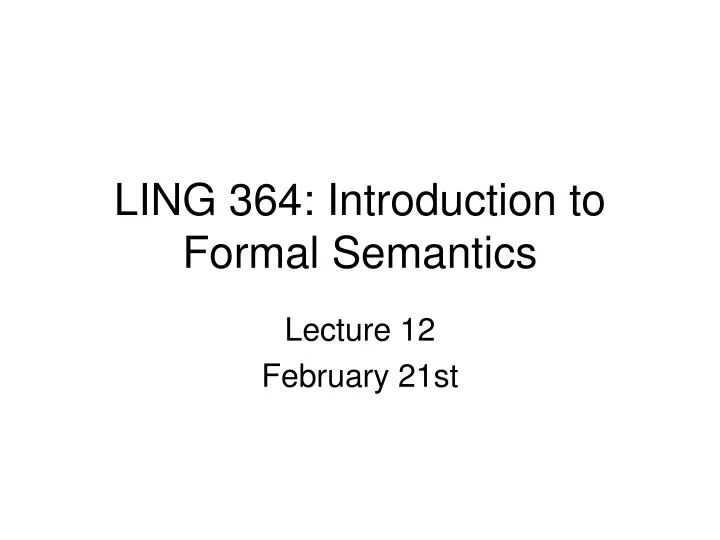 ling 364 introduction to formal semantics