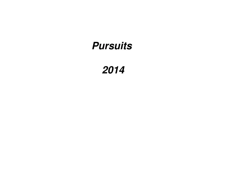 pursuits 2014