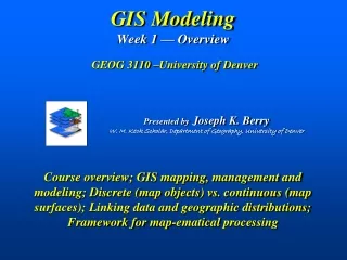 GIS Modeling Week 1 — Overview GEOG 3110 –University of Denver