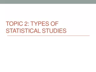 Topic 2:  Types of Statistical Studies