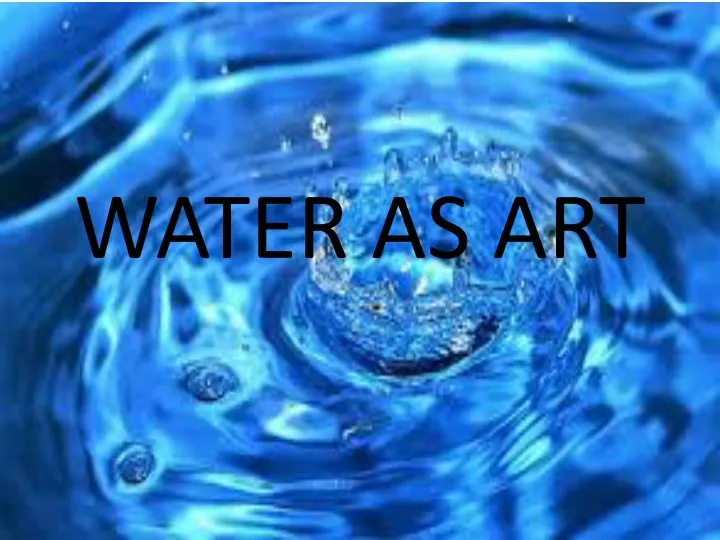water as art