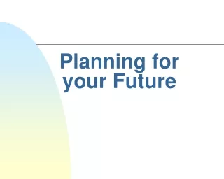 Planning for your Future