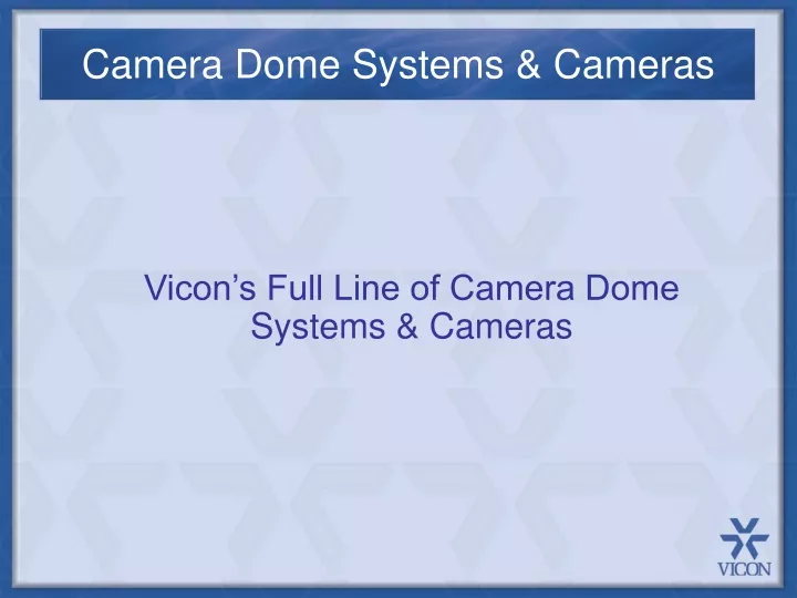 vicon s full line of camera dome systems cameras