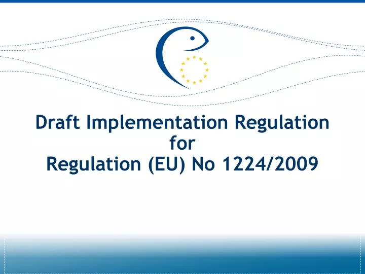 draft implementation regulation for regulation eu no 1224 2009