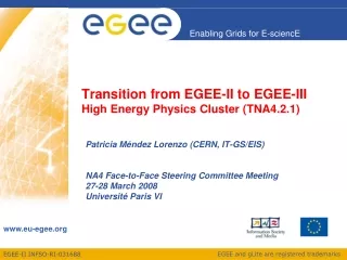 Transition from EGEE-II to EGEE-III High Energy Physics Cluster (TNA4.2.1)