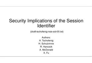 Security Implications of the Session Identifier (draft-tschofenig-nsis-sid-00.txt)