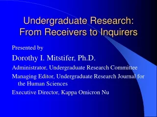 Undergraduate Research: From Receivers to Inquirers