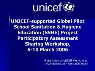 Presentation by UNICEF Viet Nam at INGO meeting on 7 April 2006, Hanoi