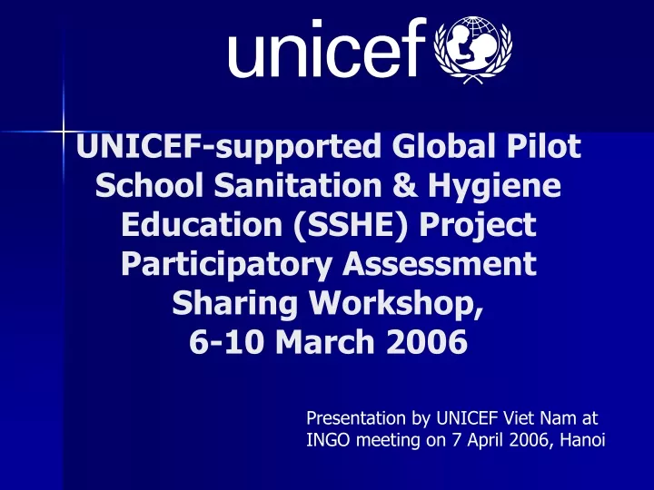 presentation by unicef viet nam at ingo meeting on 7 april 2006 hanoi