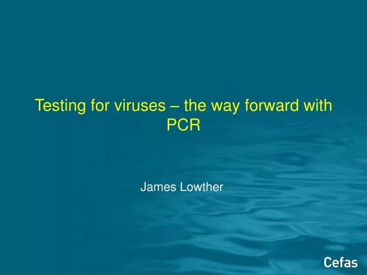 testing for viruses the way forward with pcr