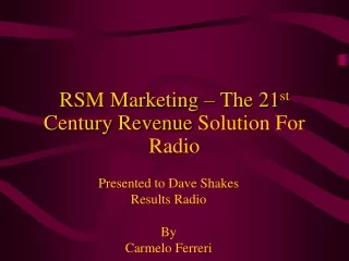 RSM Marketing – The 21 st  Century Revenue  Solution For Radio