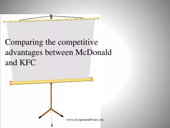 comparing the competitive advantages between mcdonald and kfc