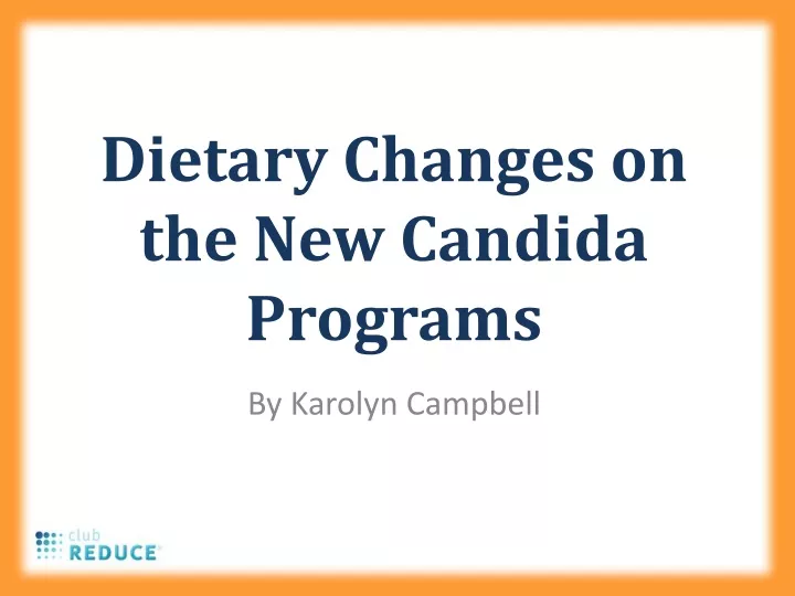dietary changes on the new candida programs