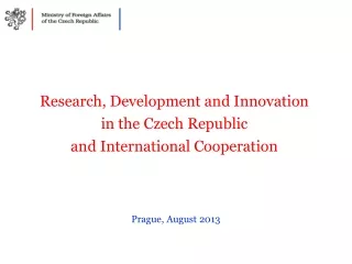 Research, Development and Innovation  in the  Czech  Republic  and International Cooperation
