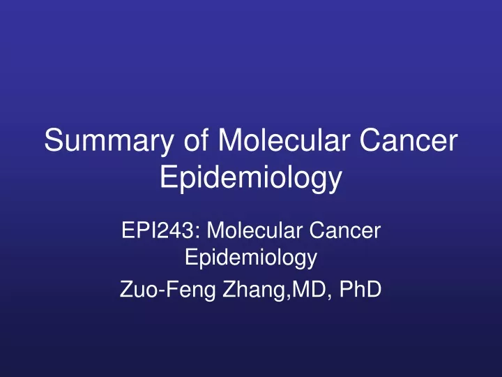 summary of molecular cancer epidemiology