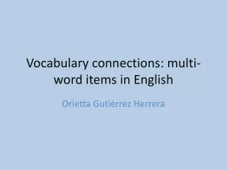 Vocabulary connections :  multi-word items  in  English