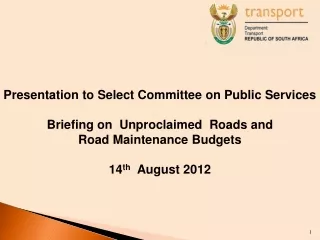 Presentation to Select Committee on Public Services Briefing on  Unproclaimed  Roads and