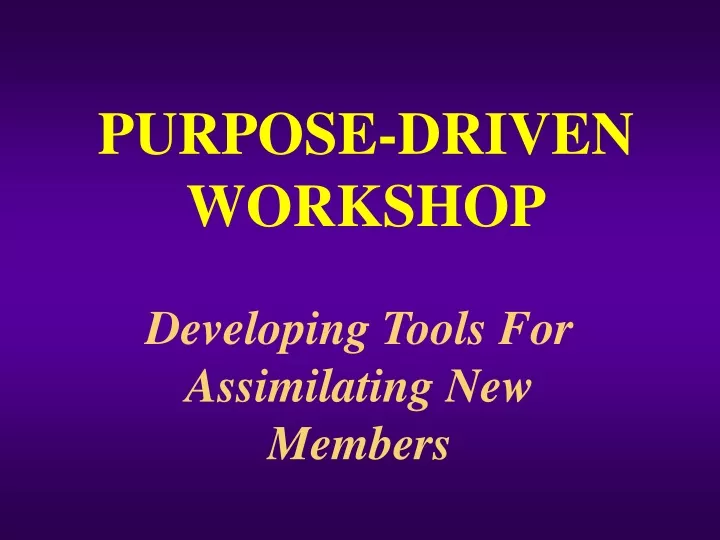 purpose driven workshop