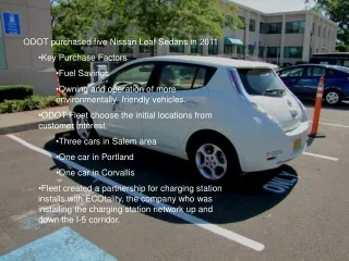 ODOT purchased five Nissan Leaf Sedans in 2011 Key Purchase Factors Fuel Savings