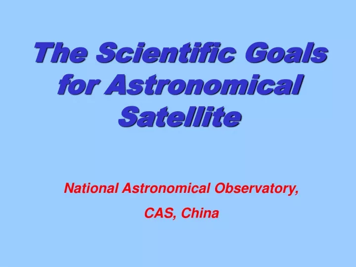 the scientific goals for astronomical satellite