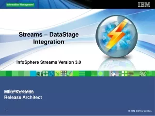 Streams – DataStage Integration  InfoSphere Streams Version 3.0