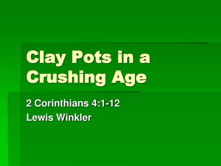 clay pots in a crushing age