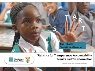 Statistics for Transparency, Accountability,  Results and Transformation
