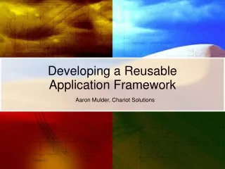Developing a Reusable Application Framework