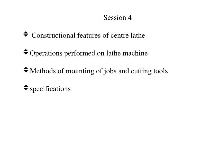 session 4 constructional features of centre lathe