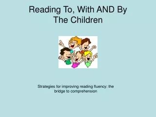 Reading To, With AND By The Children