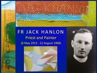 FR JACK HANLON Priest and Painter  (6 May 1913 - 12 August 1968)