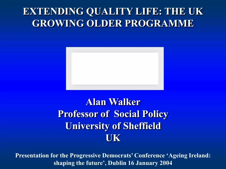 extending quality life the uk growing older