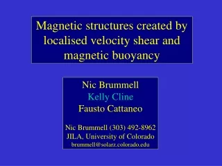 Magnetic structures created by localised velocity shear and magnetic buoyancy