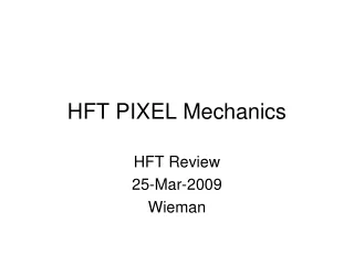 HFT PIXEL Mechanics