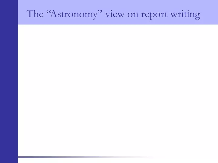 the astronomy view on report writing